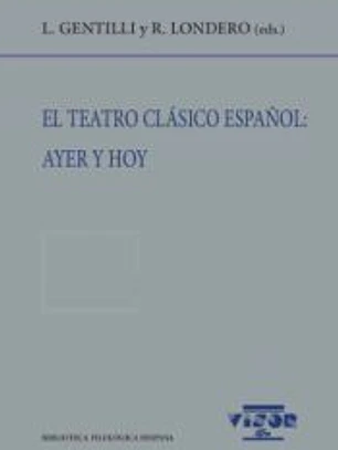 El teatro clásico español: ayer y hoy