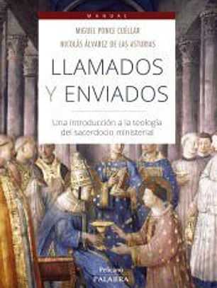 Llamados y enviados: una introducción a la teología del sacerdocio ministerial
