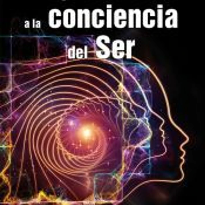 Viaje interior a la conciencia del ser 1