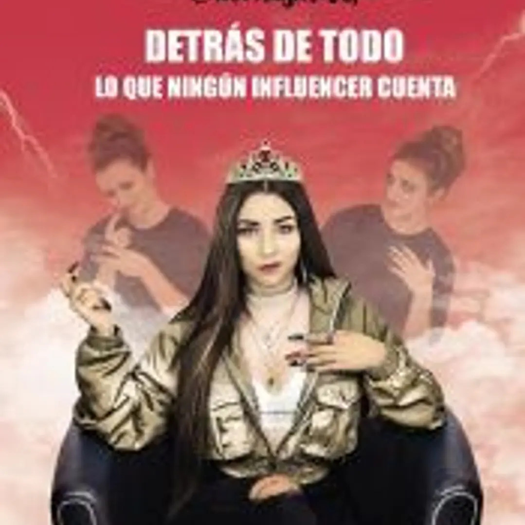 Detrás de todo. Lo que ningún influencer cuenta 1