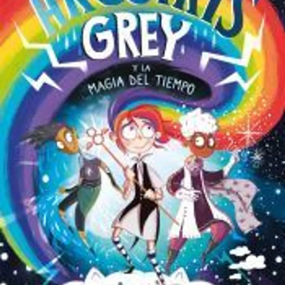 Arcoíris Grey 1 - Arcoíris Grey y la magia del tiempo 1