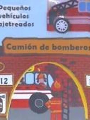 CAMION DE BOMBEROS. PEQUE¥OS VEHICULOS AJETREADOS