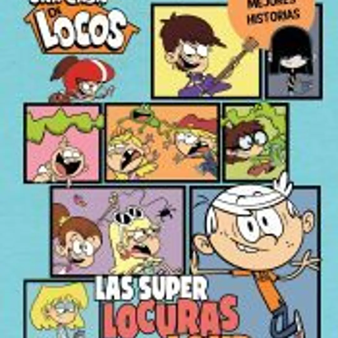 Una casa de locos. Cómic - Las superlocuras de los Loud. Las 11 mejores historias de Casa de Locos 1