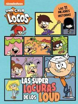 Una casa de locos. Cómic - Las superlocuras de los Loud. Las 11 mejores historias de Casa de Locos