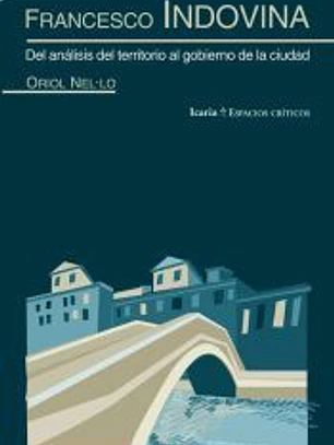 Francesco Indovina: Del análisis del territorio al gobierno de la ciudad