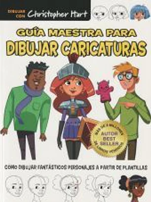 Guía maestra para dibujar caricaturas: Cómo dibujar fantásticos personajes a partir de plantillas