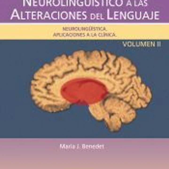 Acercamiento neurolingüístico a las alteraciones del lenguaje. Vol. II 1