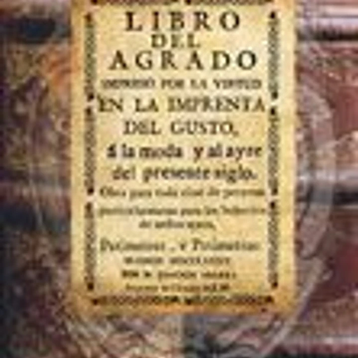 Facsímil: Libro del agrado, á la moda, y al ayre del presente siglo. 1