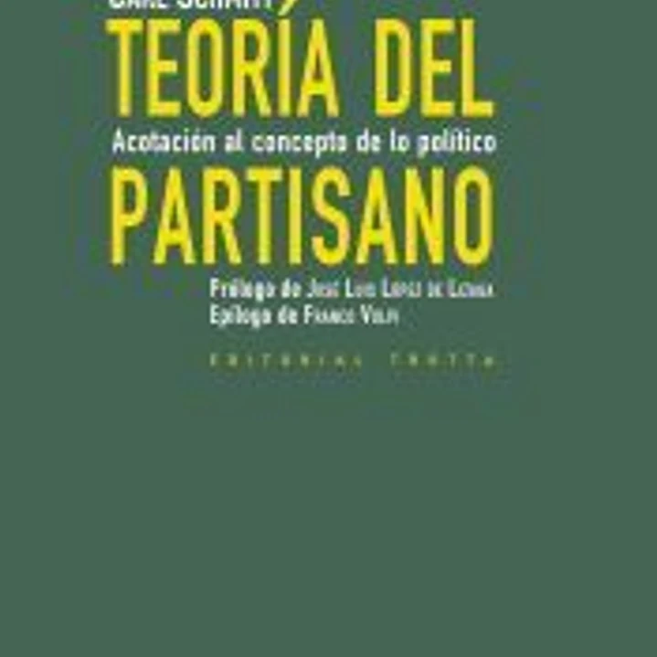 Teoría del partisano : acotación al concepto de lo político 1