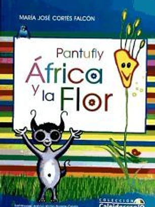 PANTUFLY. AFRICA Y LA FLOR