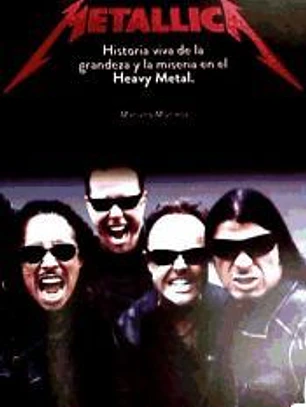 Metallica: historia viva de la grandeza y la miseria del heavy metal