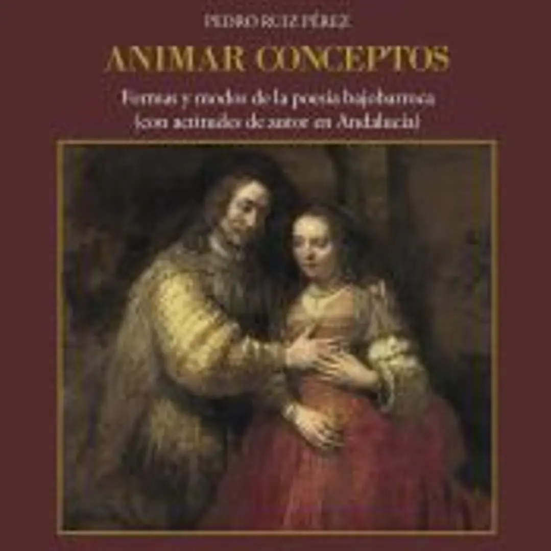 Animar conceptos: formas y modos de la poesía bajobarroca (con actitudes de autor en Andalucía) 1