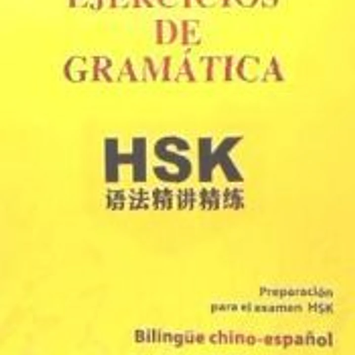 EJERCICIOS DE GRAMATICA HSK - BILINGÜE CHINO-ESPAÑ 1