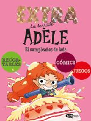 La terrible Adèle Extra 2. El cumpleaños de Jade