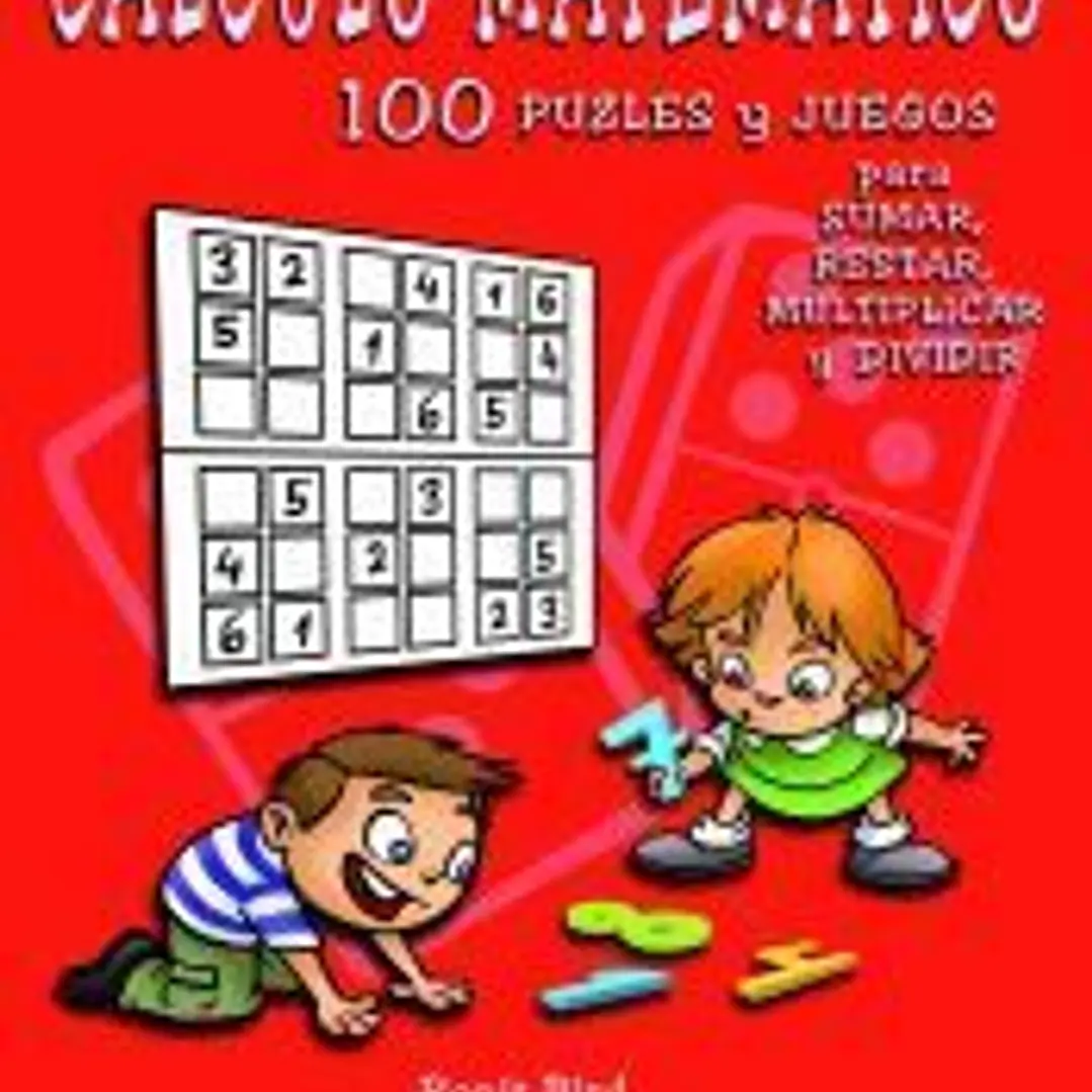 Cálculo matemático: 100 puzles y juegos para sumar, restar, multiplicar y dividir 1