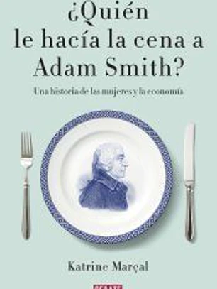¿Quién le hacía la cena a Adam Smith?