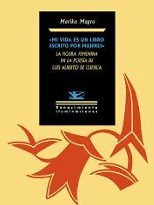 Mi vida es un libro escrito por mujeres. La figura femenina en la poesía de Luis Alberto de Cuenca