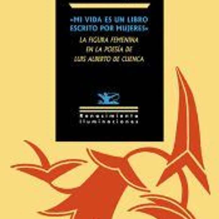 Mi vida es un libro escrito por mujeres. La figura femenina en la poesía de Luis Alberto de Cuenca 1