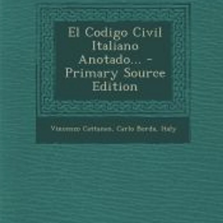 El Codigo Civil Italiano Anotado... 1