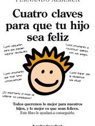 CUATRO CLAVES PARA QUE TU HIJO SEA FELIZ