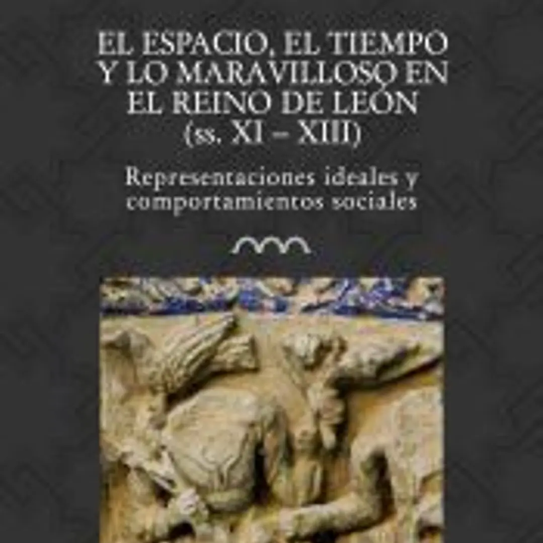 EL ESPACIO, EL TIEMPO Y LO MARAVILLOSO EN EL REINO DE LEON 1