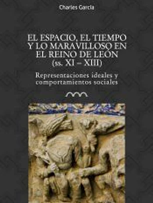 EL ESPACIO, EL TIEMPO Y LO MARAVILLOSO EN EL REINO DE LEON
