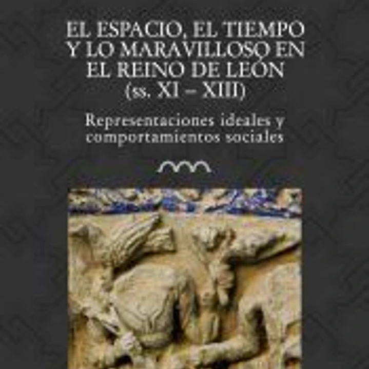EL ESPACIO, EL TIEMPO Y LO MARAVILLOSO EN EL REINO DE LEON 1