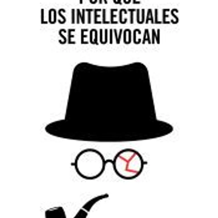 Por qué los intelectuales se equivocan 1
