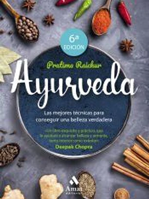 Ayurveda: Las mejores técnicas para conseguir una belleza verdadera