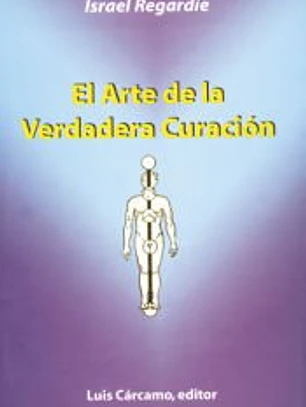ARTE DE LA VERDADERA CURACION,EL