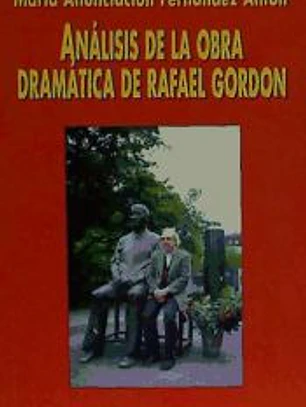 Análisis de la obra dramática de Rafael Gordón