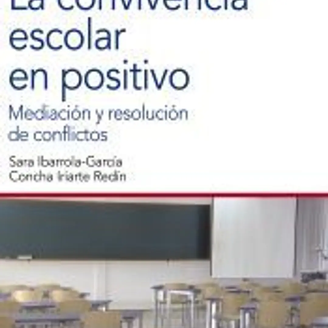 La convivencia escolar en positivo: mediación y resolución de conflictos 1