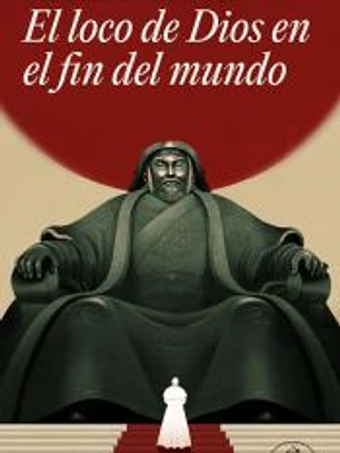 El loco de Dios en el fin del mundo