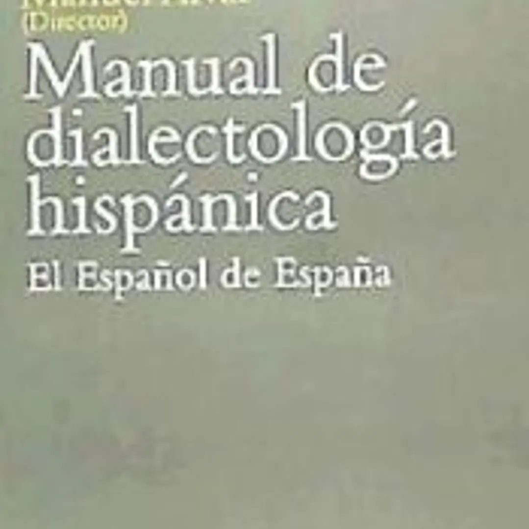 Manual de dialectología hispánica. El Español de España 1