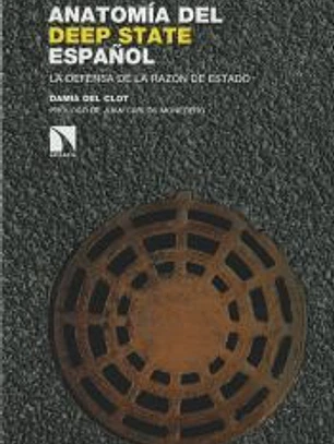 Anatomía del deep state español: La defensa de la razón de estado