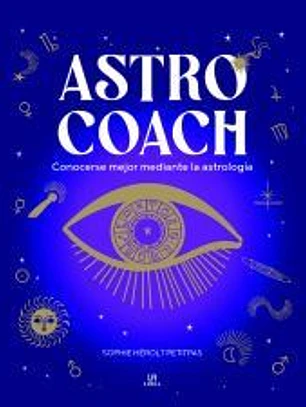 Astro Coach: Conocerse Mejor Mediante la Astrología