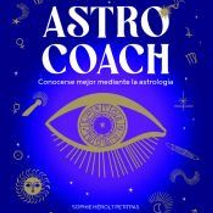 Astro Coach: Conocerse Mejor Mediante la Astrología 1