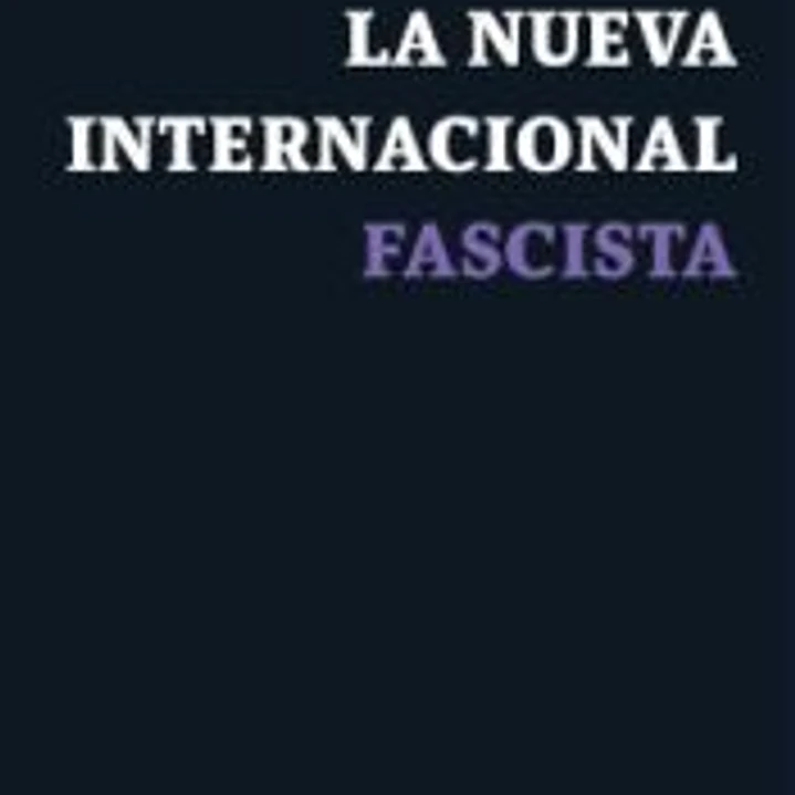 LA NUEVA INTERNACIONAL FASCISTA 1