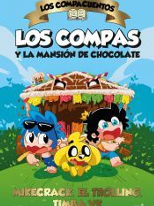 Los Compacuentos. Los Compas y la mansión de chocolate