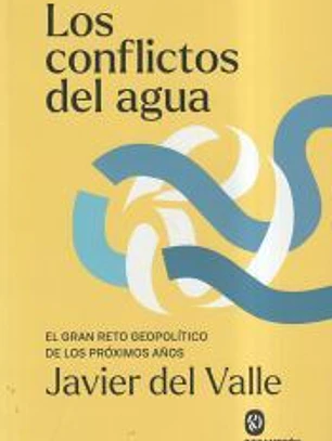Los conflictos del agua: El gran reto geopolítico de los próximos años