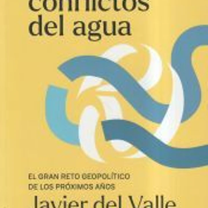 Los conflictos del agua: El gran reto geopolítico de los próximos años 1
