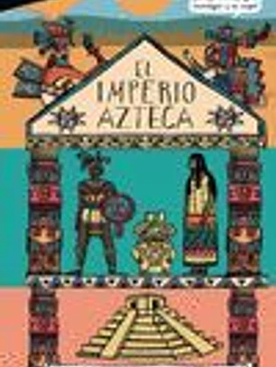 DESCUBRE...EL IMPERIO AZTECA