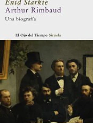 ARTHUR RIMBAUD UNA BIOGRAFIA (OJO DEL TIEMPO)