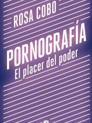 Pornografía. El placer del poder