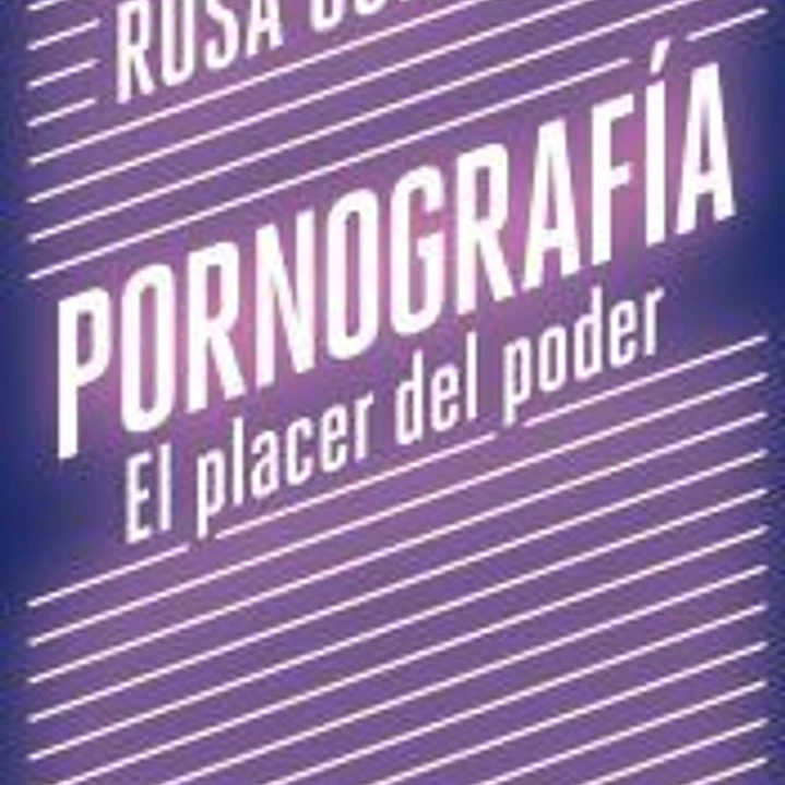 Pornografía. El placer del poder 1
