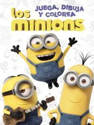 Los minions. Juega, dibuja y colorea