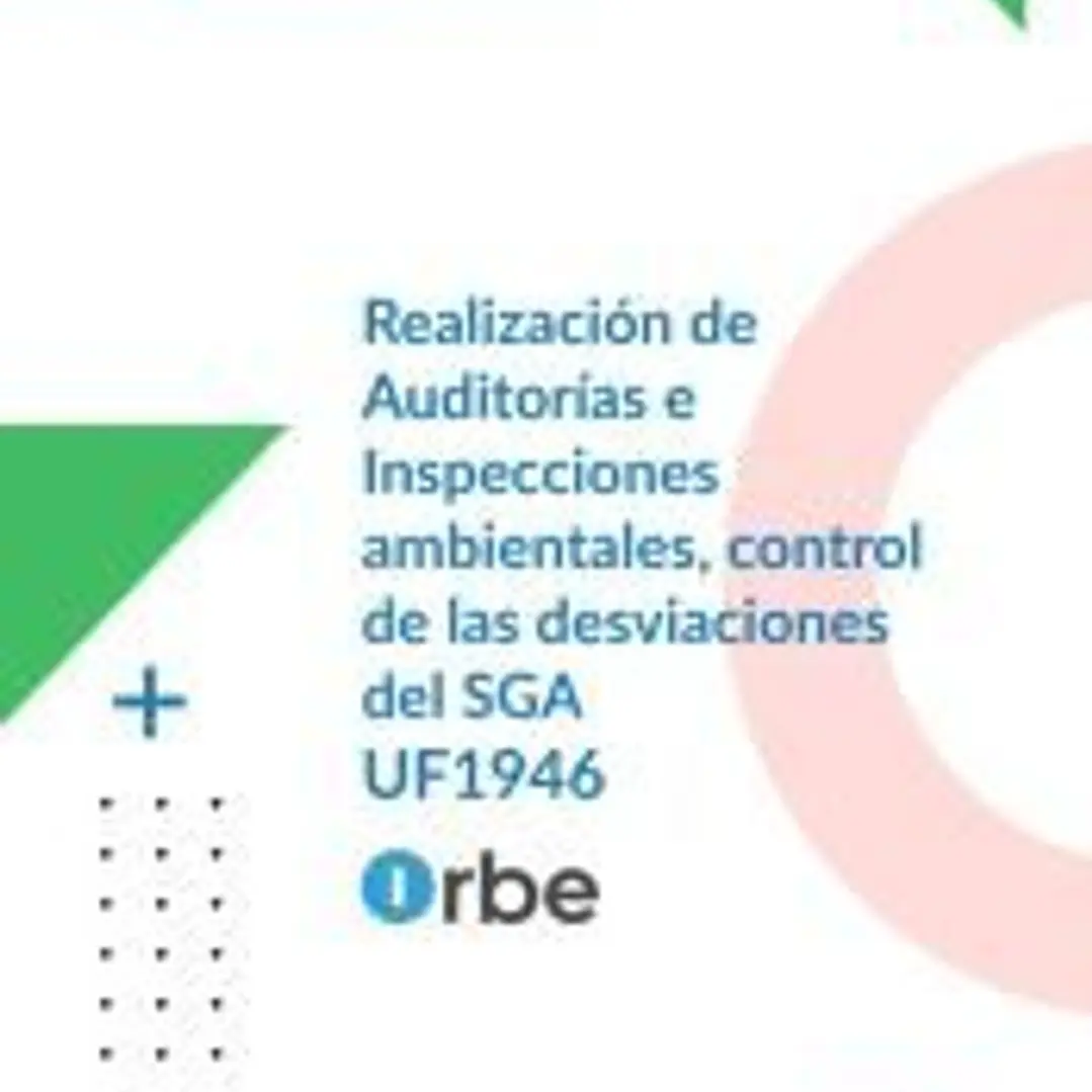 UF1946: Realización de Auditorías e Inspecciones ambientales, control de las desviaciones del SGA (MF1973_3) - SEAG0211 1