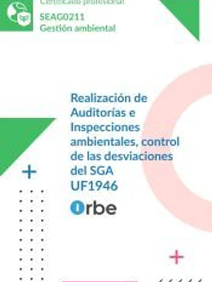 UF1946: Realización de Auditorías e Inspecciones ambientales, control de las desviaciones del SGA (MF1973_3) - SEAG0211
