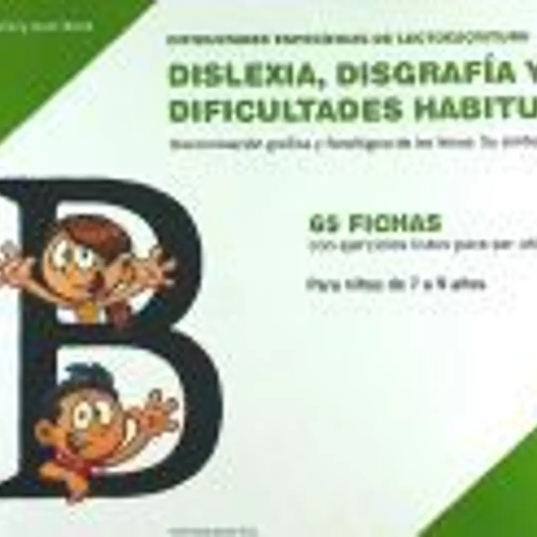 Dificultades específicas de lectoescritura: dislexia, disgrafía y dificultades habituales. Nivel 2, Discriminación Gráfica y Fonológica de las letras: su símbolo y su sonido 1