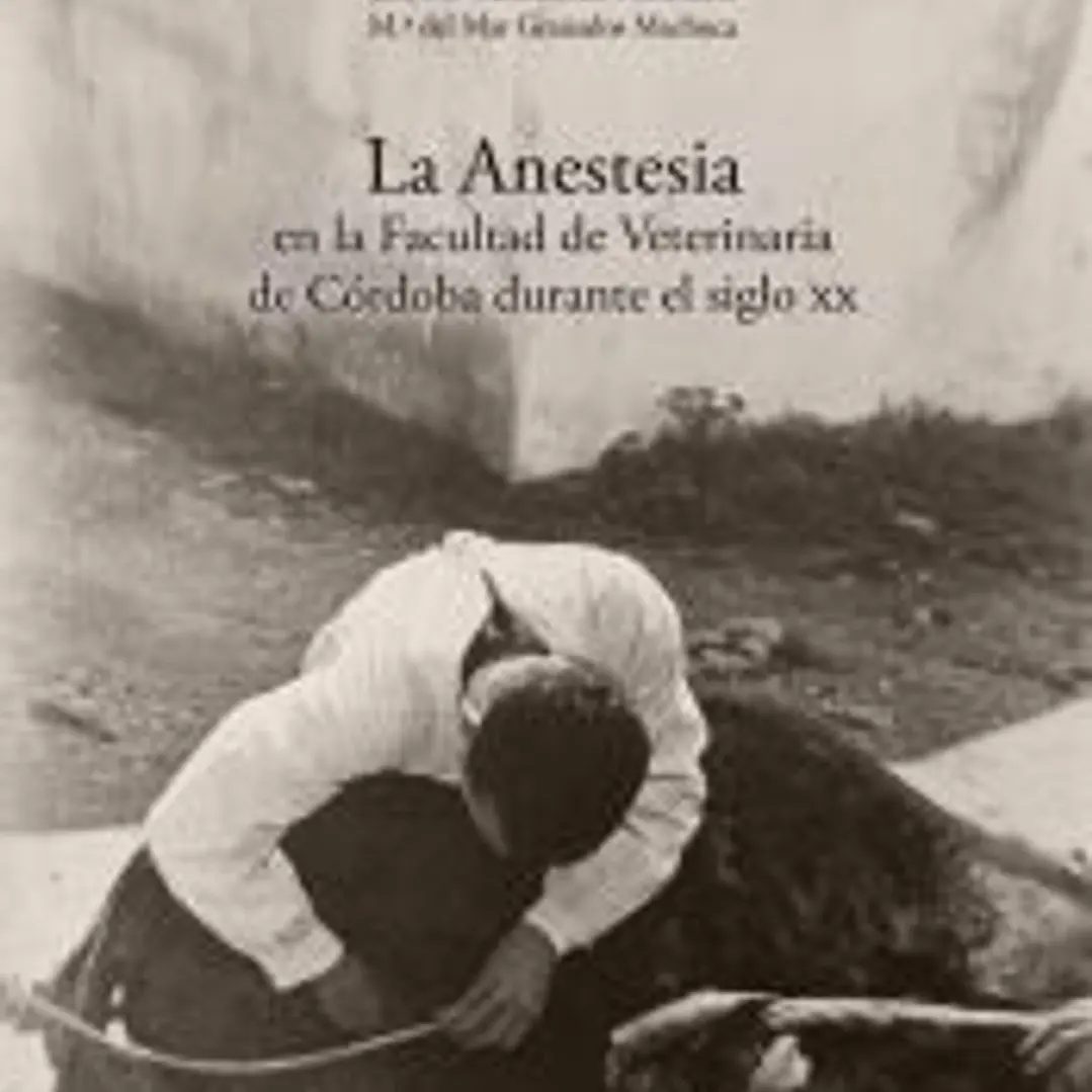 LA ANESTESIA EN LA FACULTAD DE VETERINARIA DE CORDOBA S XX 1